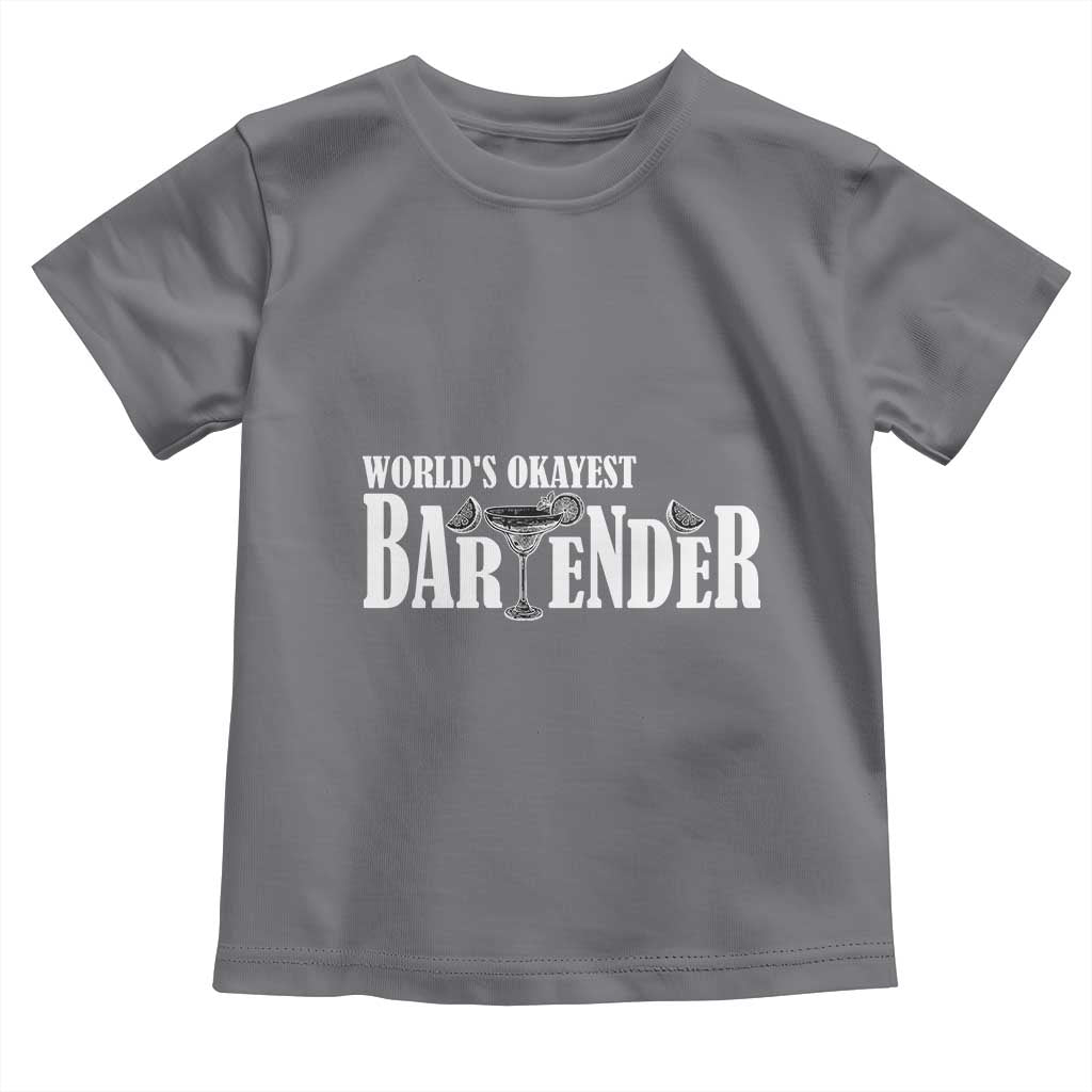 World's Okayest Bartender Toddler T Shirt