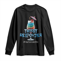 Funny Bartender Long Sleeve Shirt Thirst Responder Mixologists