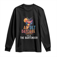 Funny Adult Daycare Director Aka The Bartender Long Sleeve Shirt
