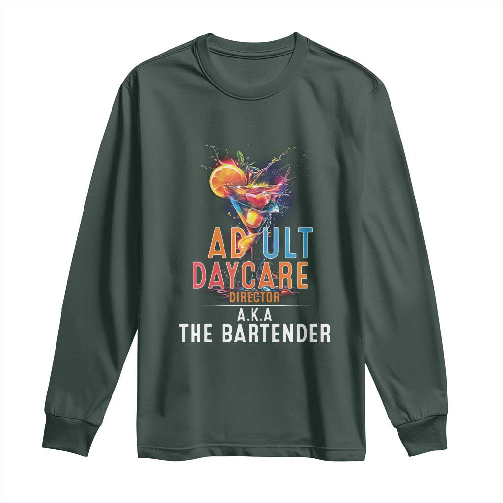 Funny Adult Daycare Director Aka The Bartender Long Sleeve Shirt
