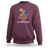 Funny Adult Daycare Director Aka The Bartender Sweatshirt