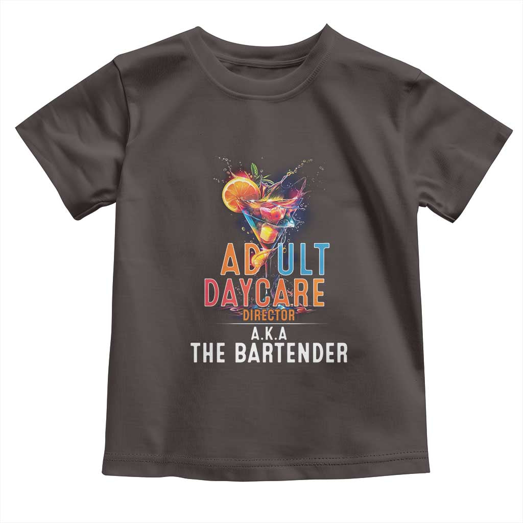 Funny Adult Daycare Director Aka The Bartender Toddler T Shirt