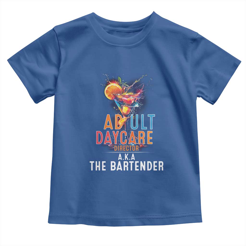 Funny Adult Daycare Director Aka The Bartender Toddler T Shirt
