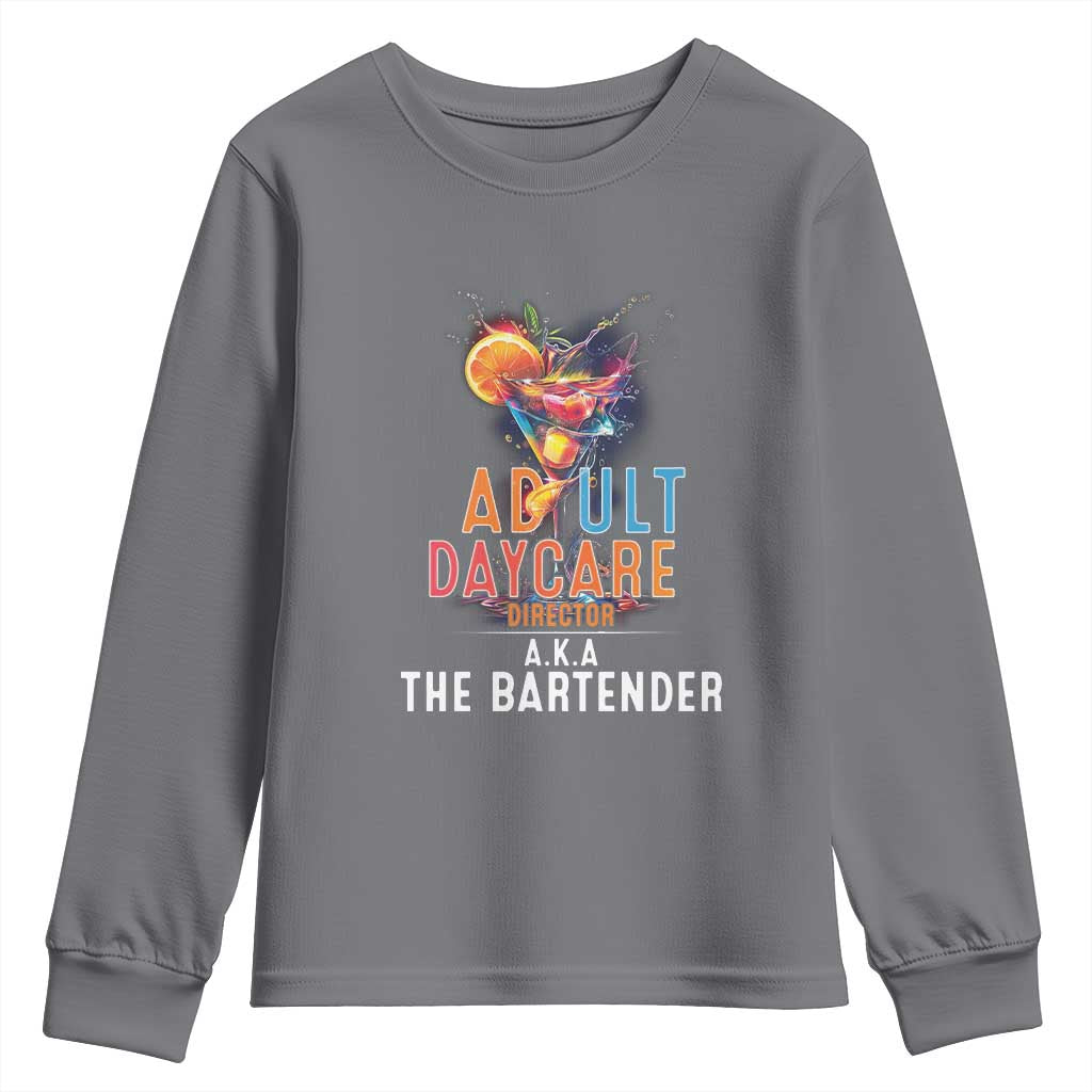 Funny Adult Daycare Director Aka The Bartender Youth Sweatshirt
