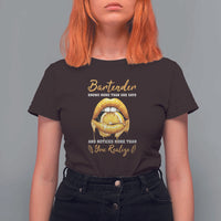 Bartender T Shirt For Women Knows More Than She Says