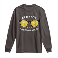 Funny Drinking At My Age I Need Glasses Long Sleeve Shirt