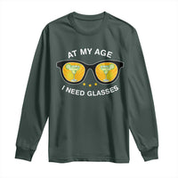 Funny Drinking At My Age I Need Glasses Long Sleeve Shirt