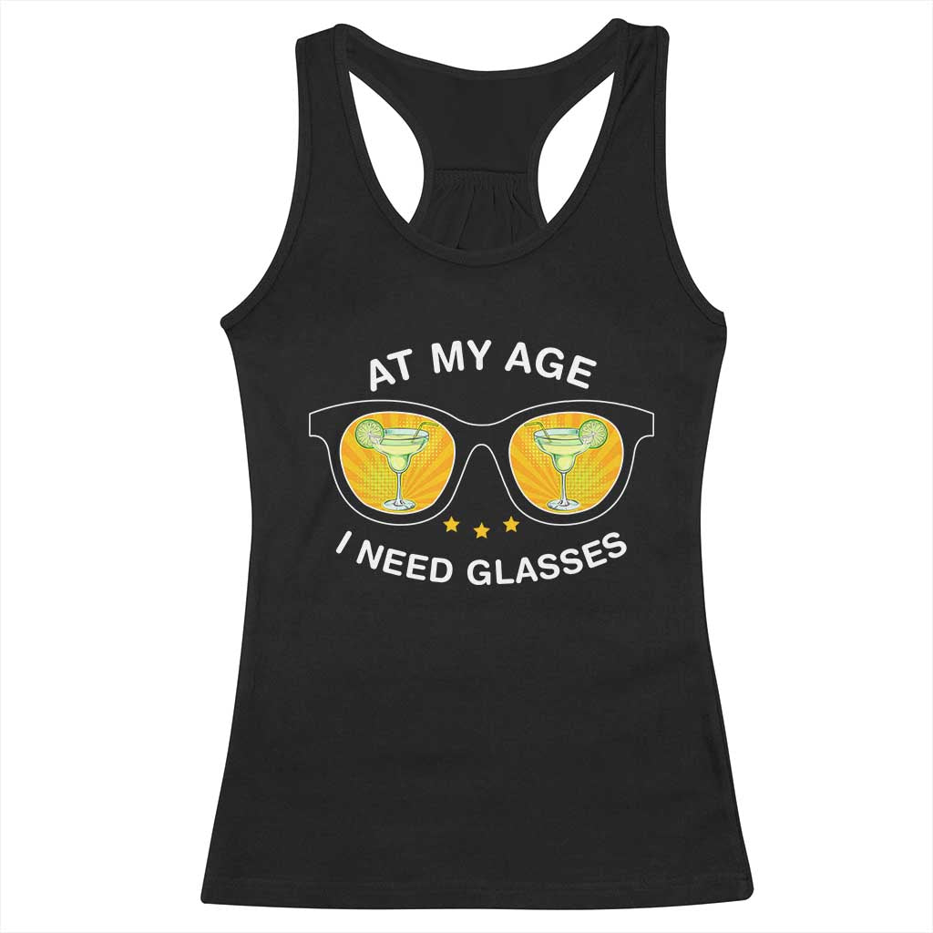Funny Drinking At My Age I Need Glasses Racerback Tank Top