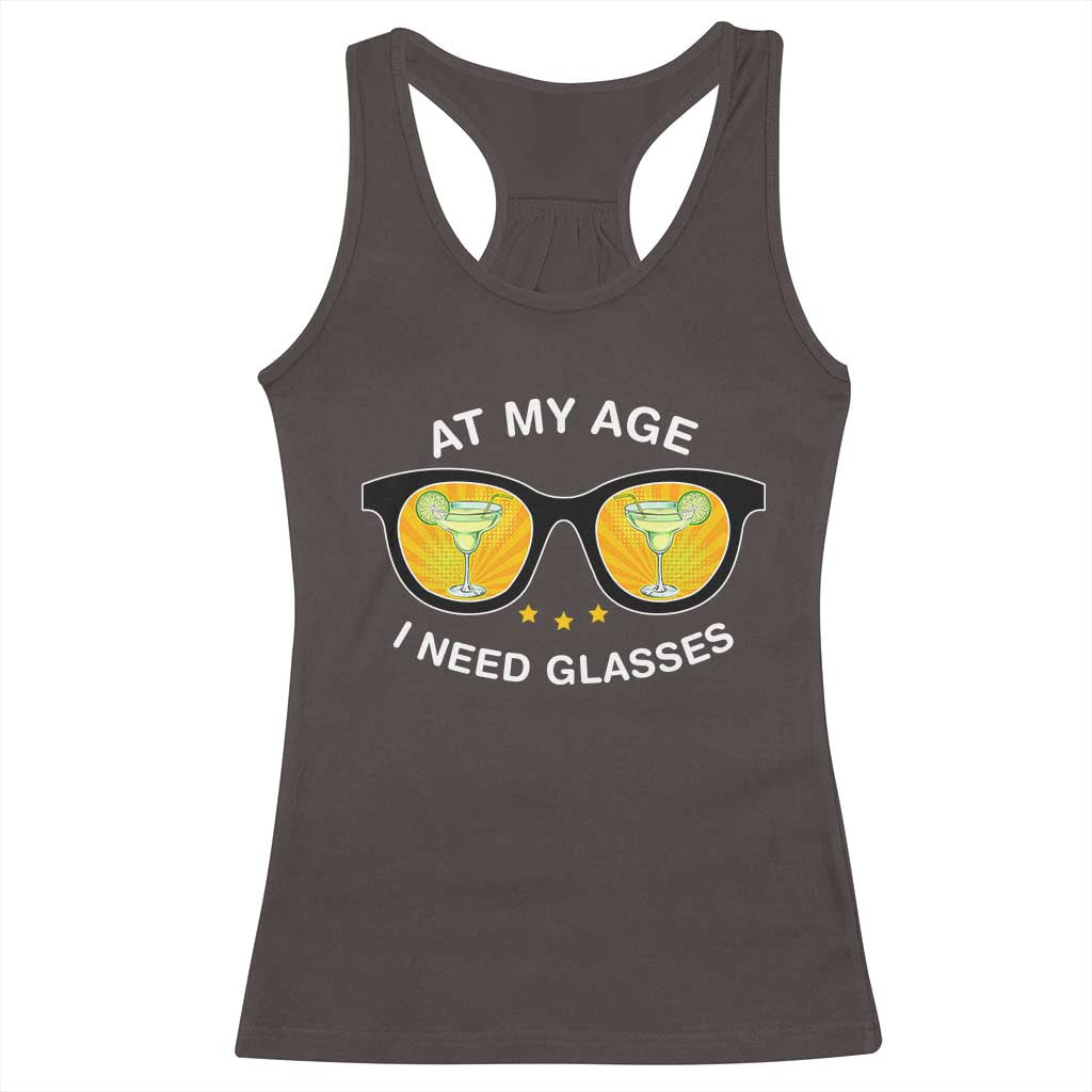 Funny Drinking At My Age I Need Glasses Racerback Tank Top