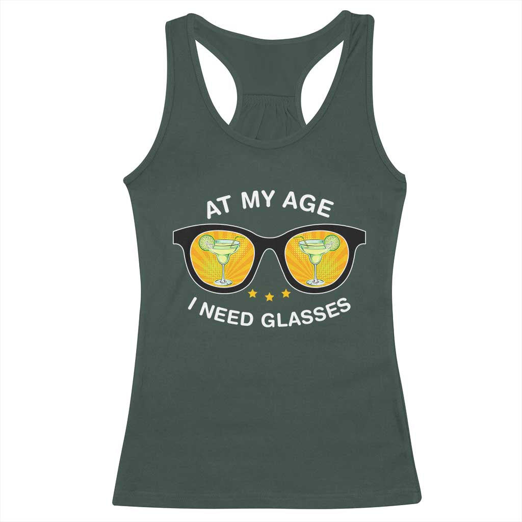 Funny Drinking At My Age I Need Glasses Racerback Tank Top