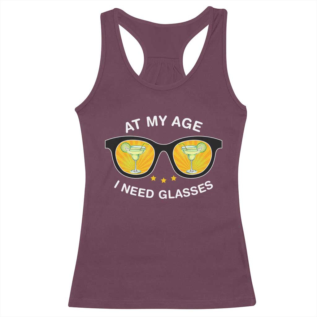 Funny Drinking At My Age I Need Glasses Racerback Tank Top