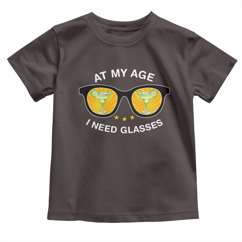 Funny Drinking At My Age I Need Glasses Toddler T Shirt