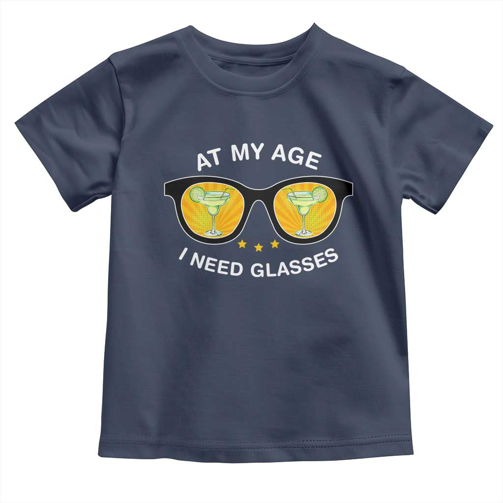 Funny Drinking At My Age I Need Glasses Toddler T Shirt