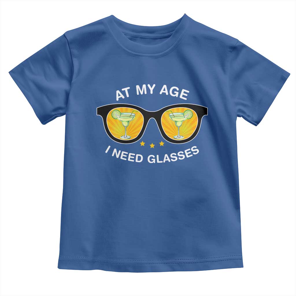 Funny Drinking At My Age I Need Glasses Toddler T Shirt