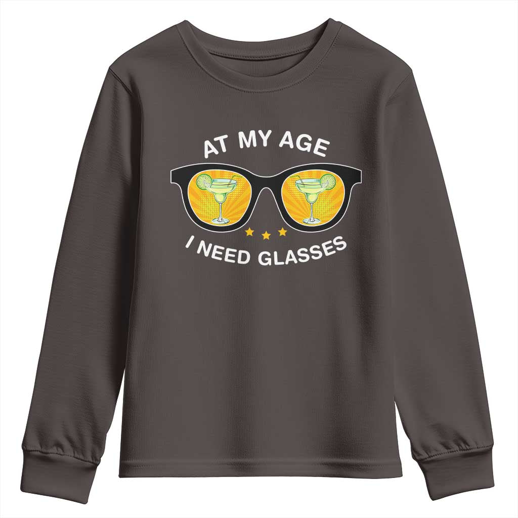 Funny Drinking At My Age I Need Glasses Youth Sweatshirt