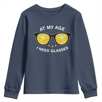 Funny Drinking At My Age I Need Glasses Youth Sweatshirt