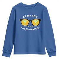 Funny Drinking At My Age I Need Glasses Youth Sweatshirt