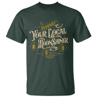 Moonshine T Shirt Support Your Local Moonshiner Drinking