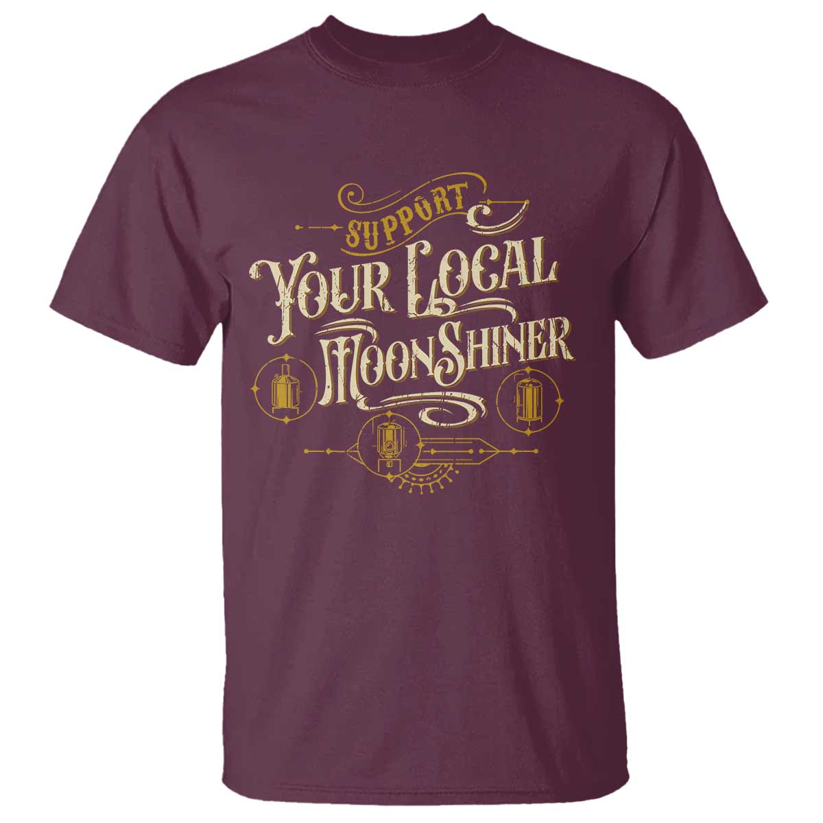 Moonshine T Shirt Support Your Local Moonshiner Drinking