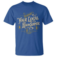 Moonshine T Shirt Support Your Local Moonshiner Drinking