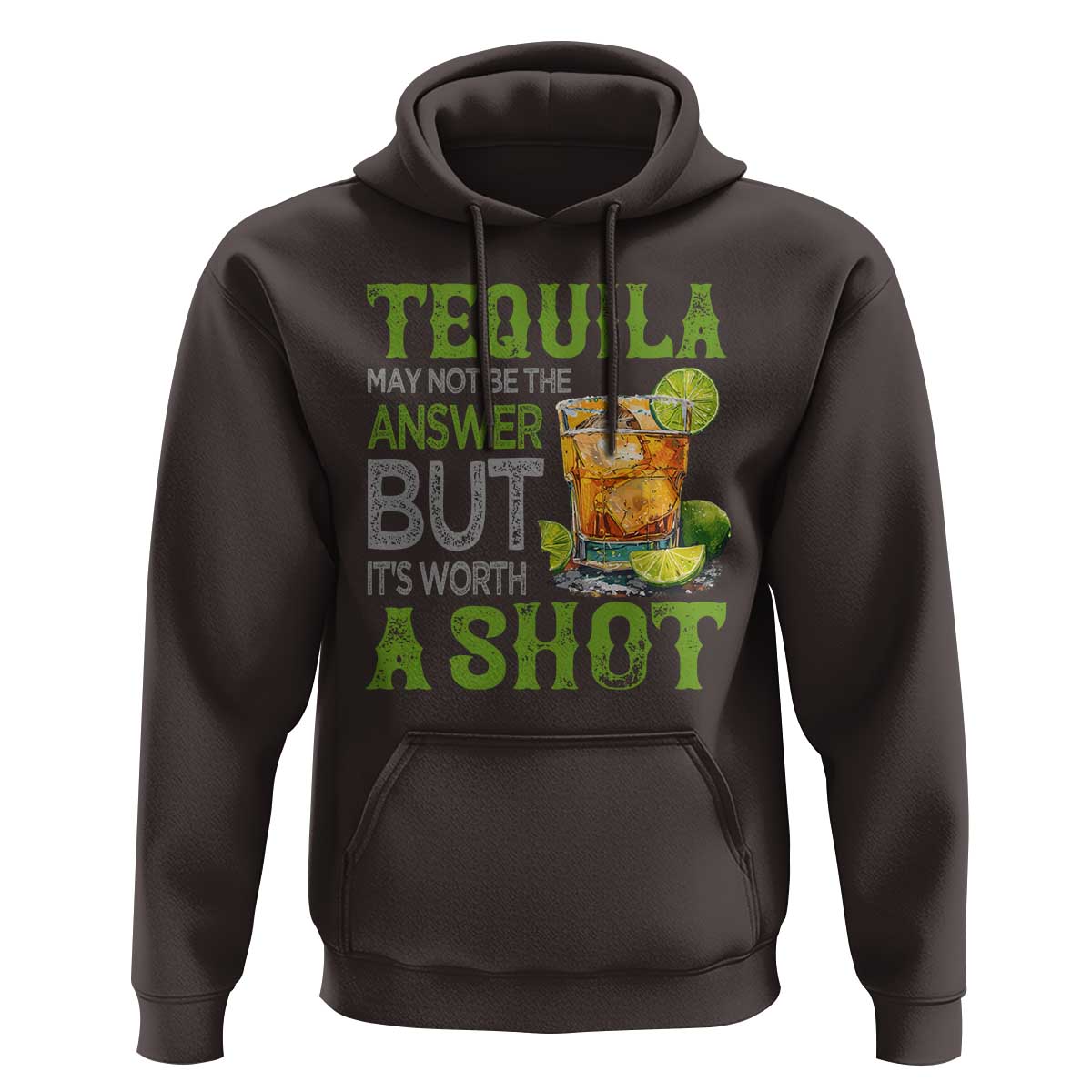 Tequila Lover Hoodie May Not Be The Answer But It's Worth A Shot Drinking