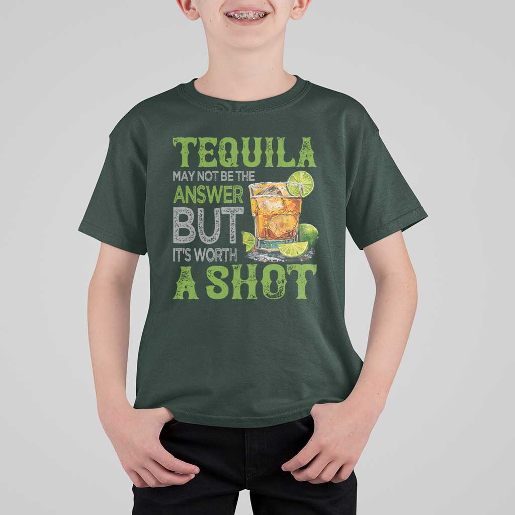 Tequila Lover T Shirt For Kid May Not Be The Answer But It's Worth A Shot Drinking