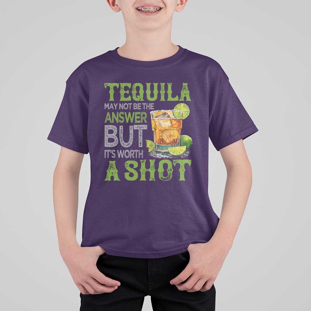 Tequila Lover T Shirt For Kid May Not Be The Answer But It's Worth A Shot Drinking