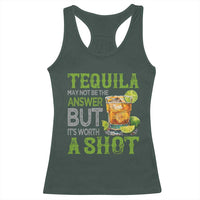 Tequila Lover Racerback Tank Top May Not Be The Answer But It's Worth A Shot Drinking