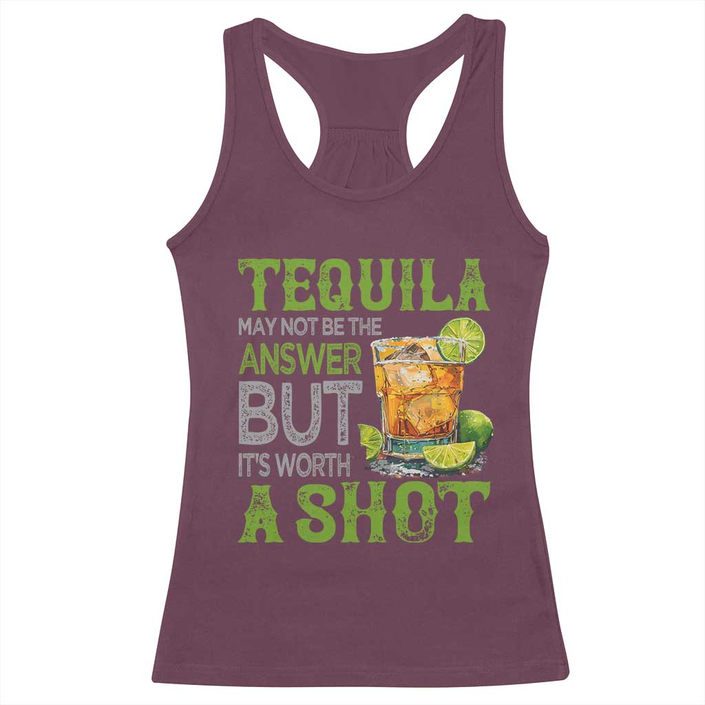 Tequila Lover Racerback Tank Top May Not Be The Answer But It's Worth A Shot Drinking