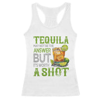 Tequila Lover Racerback Tank Top May Not Be The Answer But It's Worth A Shot Drinking