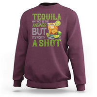 Tequila Lover Sweatshirt May Not Be The Answer But It's Worth A Shot Drinking