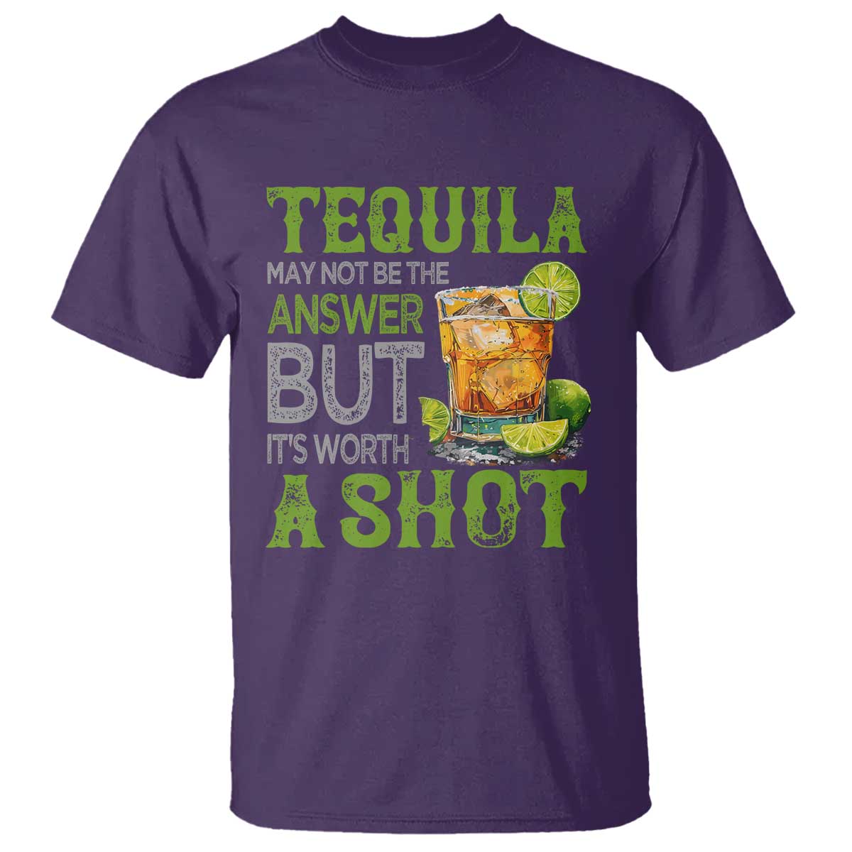 Tequila Lover T Shirt May Not Be The Answer But It's Worth A Shot Drinking