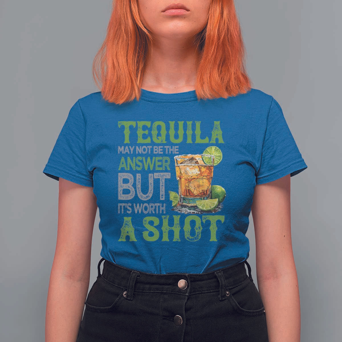 Tequila Lover T Shirt For Women May Not Be The Answer But It's Worth A Shot Drinking