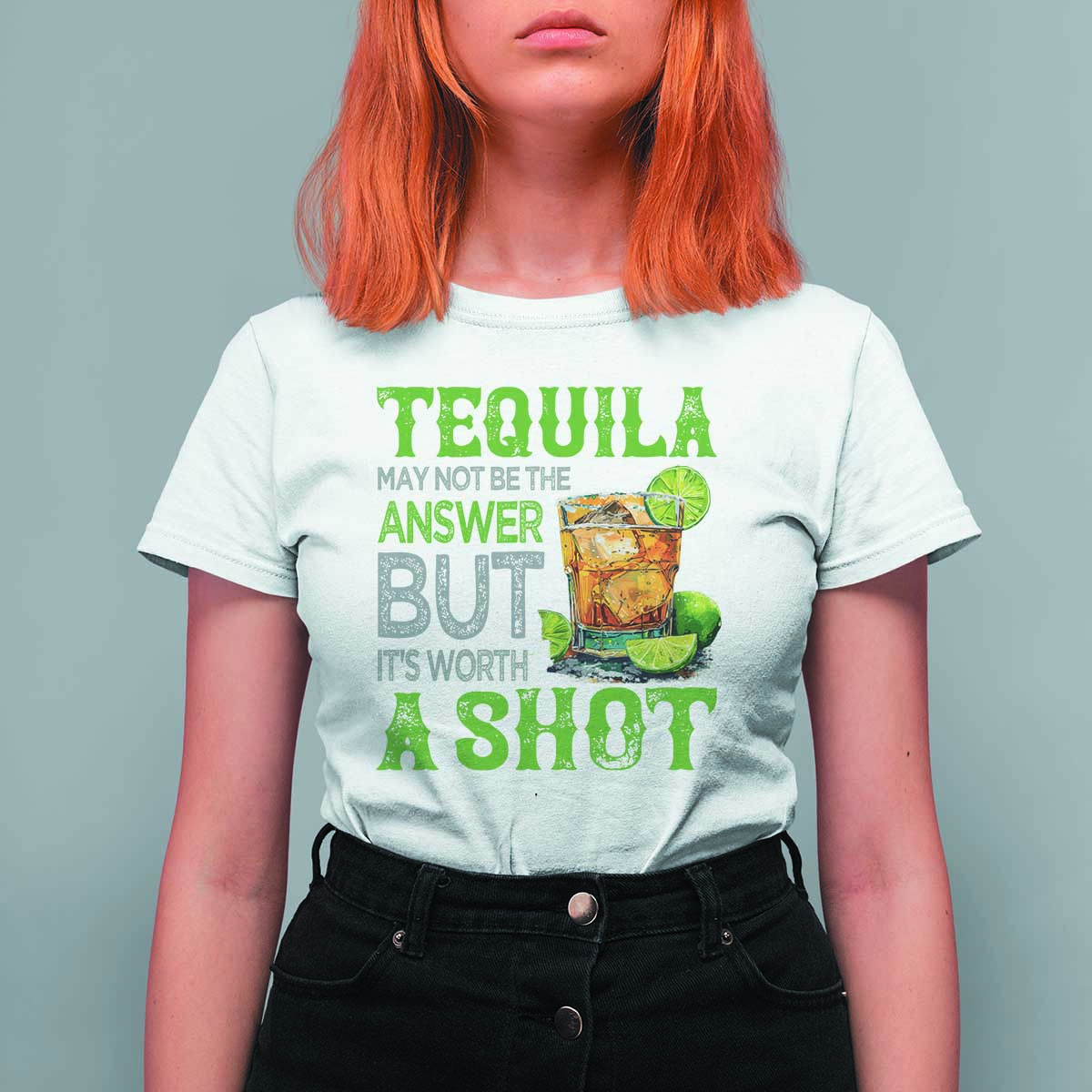 Tequila Lover T Shirt For Women May Not Be The Answer But It's Worth A Shot Drinking