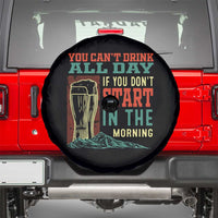 Funny Drinking Spare Tire Cover You Can't Drink All Day If You Don't Start In The Morning