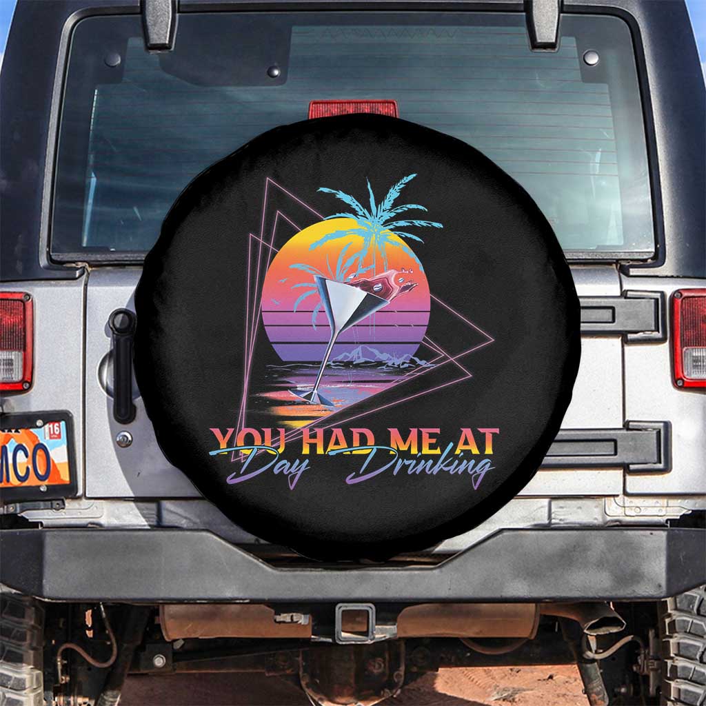 Funny You Had Me At Day Drinking Spare Tire Cover
