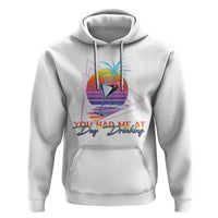 Funny You Had Me At Day Drinking Hoodie
