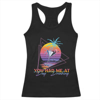 Funny You Had Me At Day Drinking Racerback Tank Top