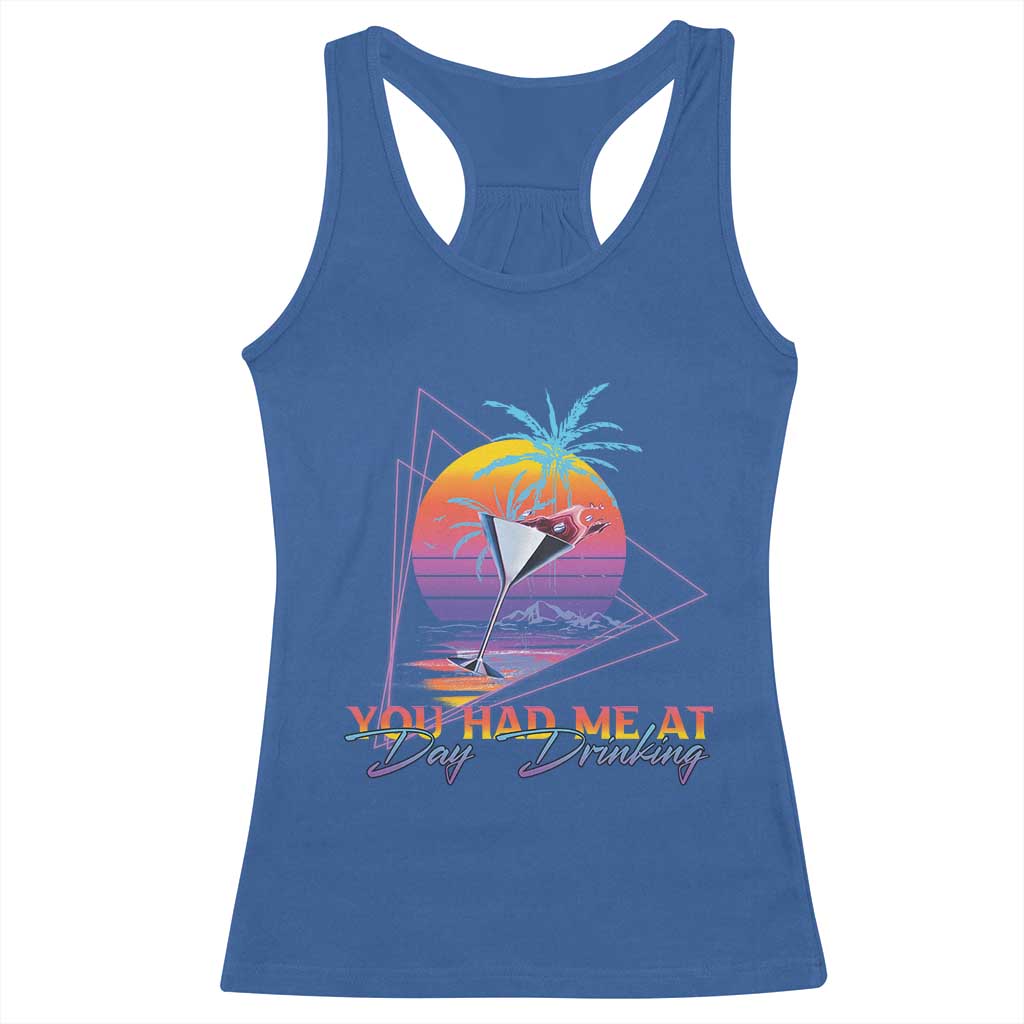 Funny You Had Me At Day Drinking Racerback Tank Top