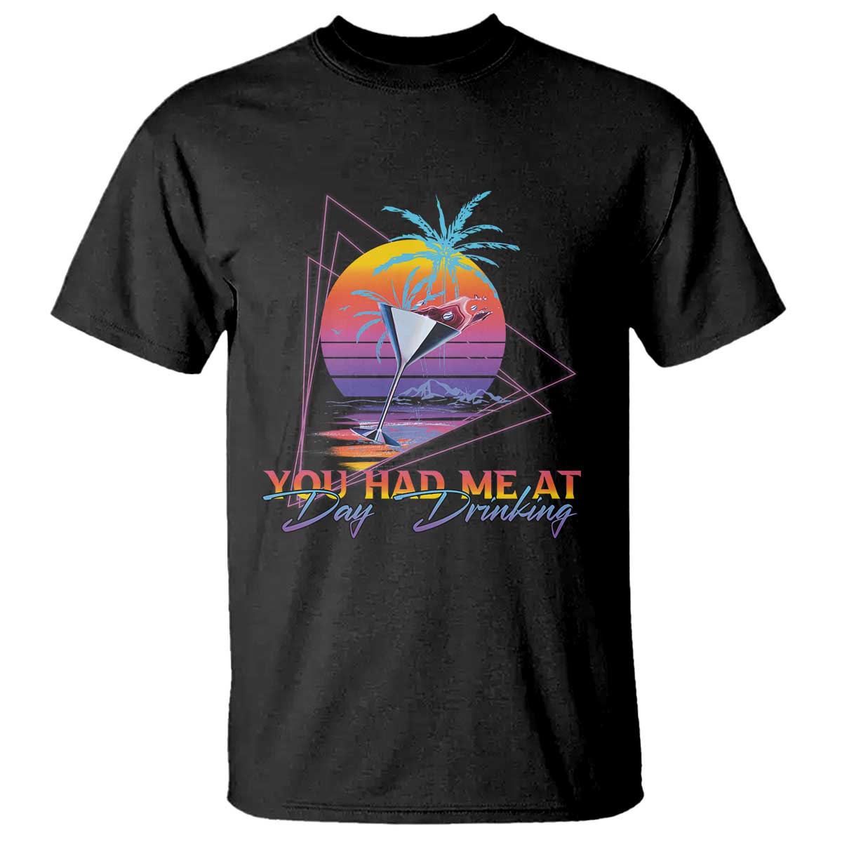 Funny You Had Me At Day Drinking T Shirt