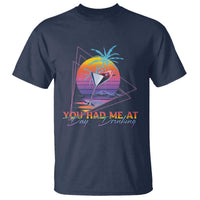 Funny You Had Me At Day Drinking T Shirt