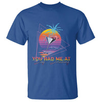 Funny You Had Me At Day Drinking T Shirt