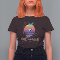 Funny You Had Me At Day Drinking T Shirt For Women