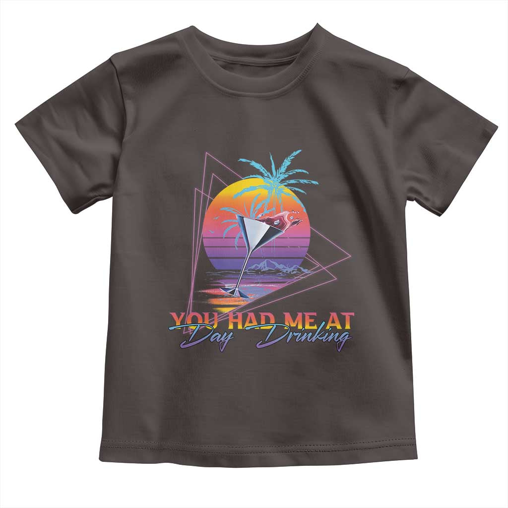 Funny You Had Me At Day Drinking Toddler T Shirt