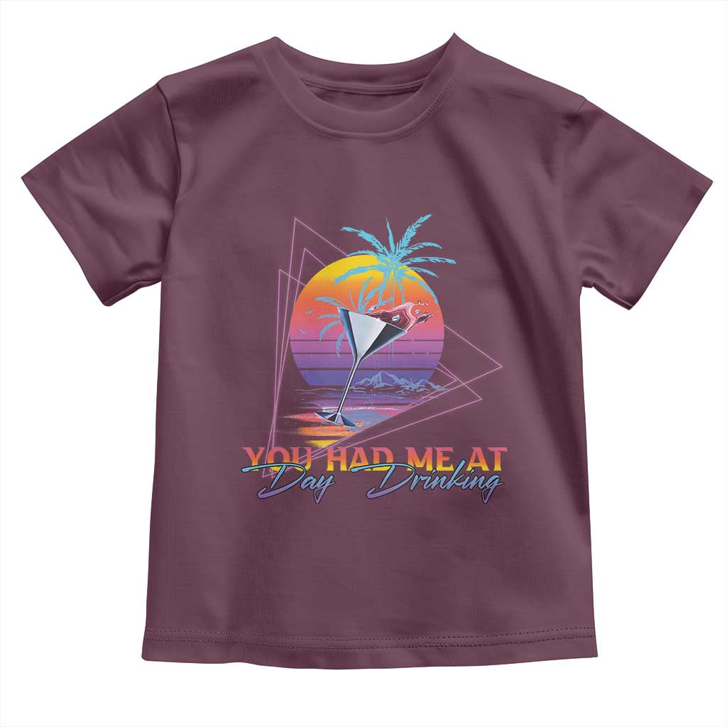 Funny You Had Me At Day Drinking Toddler T Shirt