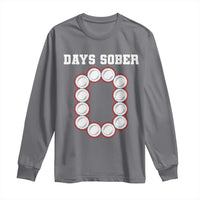 Funny Drinking Long Sleeve Shirt 0 Days Sober