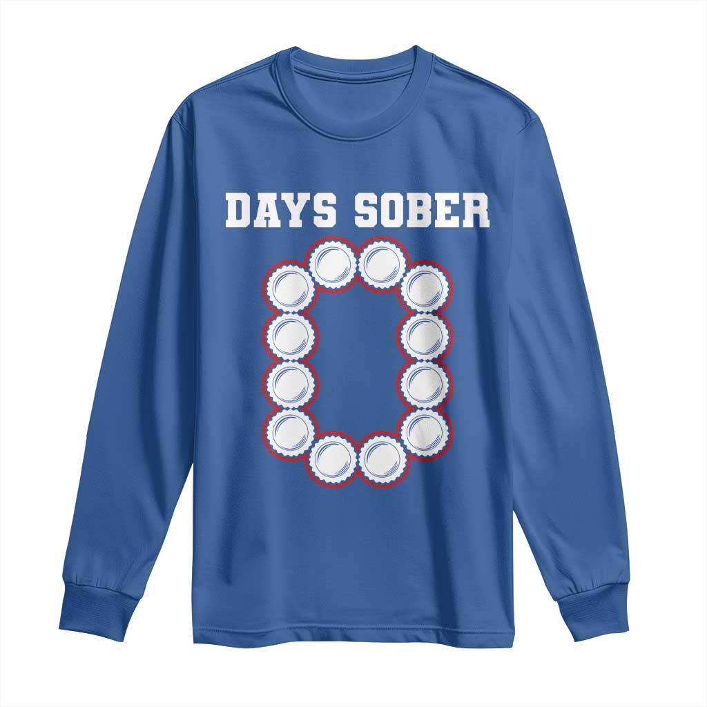 Funny Drinking Long Sleeve Shirt 0 Days Sober