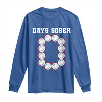 Funny Drinking Long Sleeve Shirt 0 Days Sober