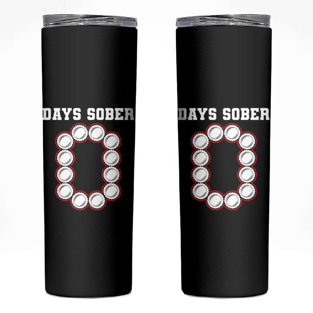 Funny Drinking Skinny Tumbler 0 Days Sober