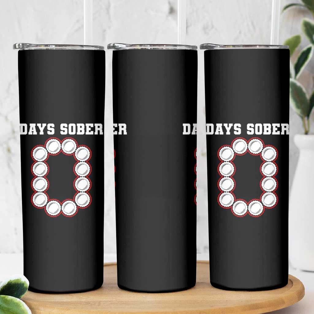 Funny Drinking Skinny Tumbler 0 Days Sober